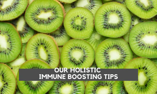 Our Holistic Immune Boosting Tips
